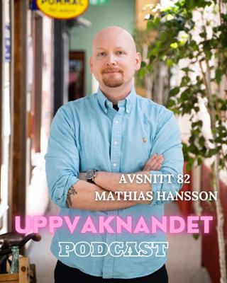 82. Bästa livet, Möta sig själv, Ta tag i sin hälsa på riktigt med Mathias Hansson från podden Bästa Livet.