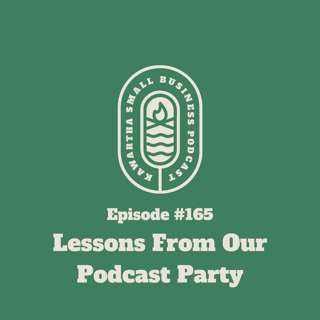 165: Lessons From The Podcast Party