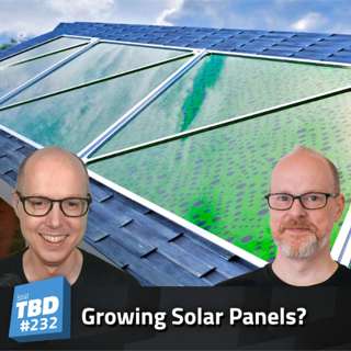232: Weird Solar Panel Technology - Algae