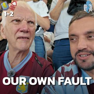 “We Only Have Ourselves to Blame” | Villa Park STUNNED by Late Forest Winner