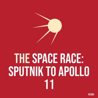 The Space Race: Sputnik to Apollo 11