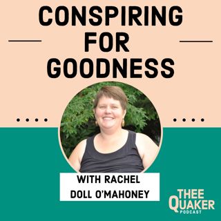 Conspiring for Goodness with Rachel Doll O’Mahoney