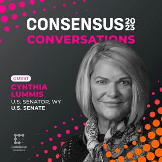 CONSENSUS CONVERSATIONS: Regulation, Regulation, Regulation, With Senator Cynthia Lummis; What’s the Holdup?