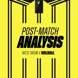 Post Match Analysis | West Brom 0-0 Millwall | Out of Ideas?
