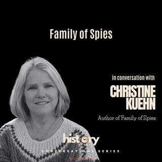 Conversations: Family of Spies, w/ Christine Kuehn