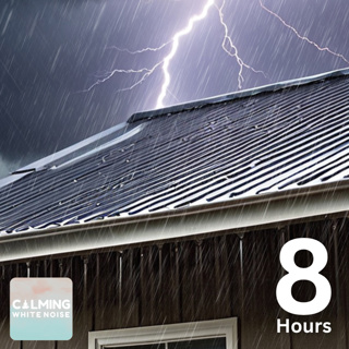 Heavy Rain & Thunderstorm Sounds on a Metal Roof (8 Hours)