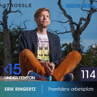 #114 Framtidens arbetsplats - Erik Ringertz