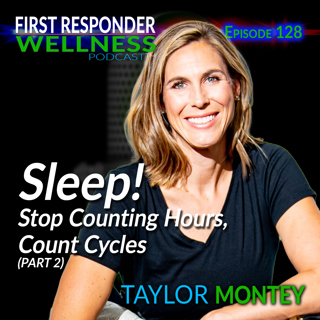 SLEEP! Stop Counting Hours, Count Cycles with Taylor Montey (Part 2)