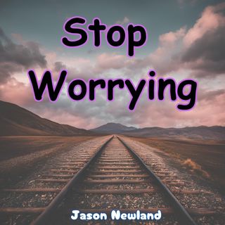 Stop Worrying