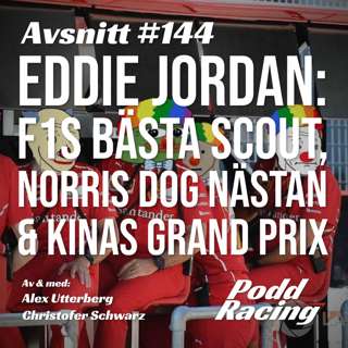 144. Eddie Jordan: F1s Bästa Scout, Norris Dog Nästan & Kinas Grand Prix