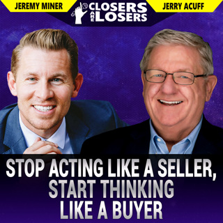 Stop Acting Like A Seller, Start Thinking Like A Buyer - with Jerry Acuff