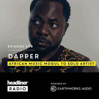 E459: Dapper: From African music mogul to solo artist