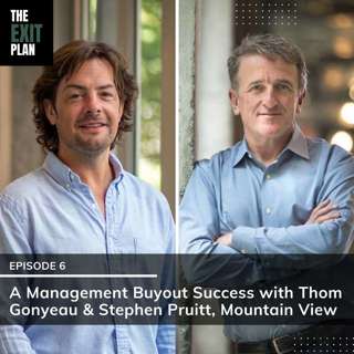 #6: A Management Buyout Success with Thom Gonyeau and Stephen Pruitt, Mountain View