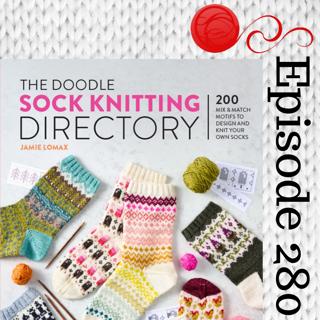 Episode 280 - Doodle Sock Knitting With Jamie Lomax