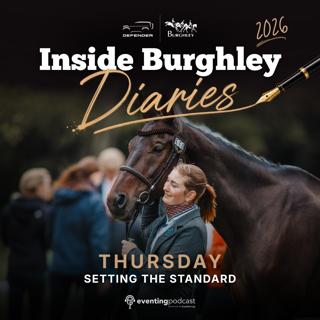 2026 Inside Burghley Diaries: Thursday - Setting the Standard