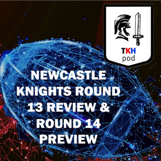 Newcastle Knights 2024 NRL Round 13 Review & Round 14 Preview