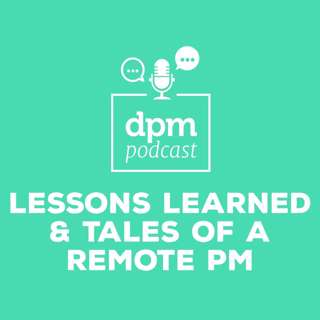 Lessons Learned & Tales Of A Remote Project Manager (with Natalie Semczuk from Talkanatalk)