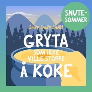 SNUTESOMMER - Gryta som ikke ville stoppe å koke