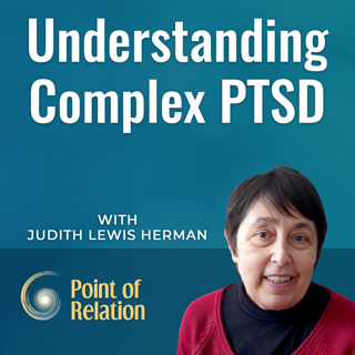 Dr. Judith Lewis Herman | Understanding Complex PTSD
