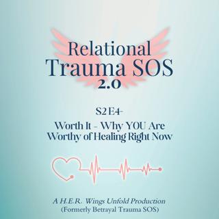 S2 E4- Worth It! Why You Are Worthy of Healing Right Now