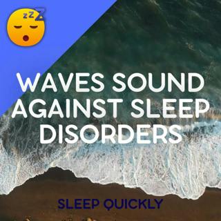 😴🌊 WAVES Sound Against SLEEP DISORDERS