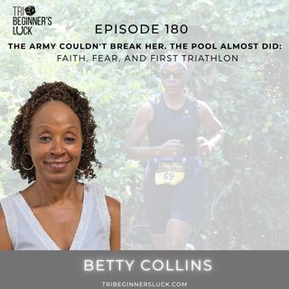 The Army Couldn't Break Her. The Pool Almost Did. | Betty Collins on Faith, Fear, and First Triathlon