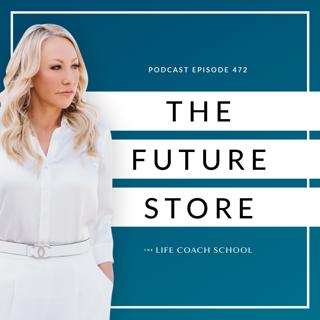 Ep #472: The Future Store