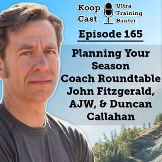 Planning Your Season-Coach Roundtable w/ John Fitzgerald, AJW & Duncan Callahan | KoopCast Episode 165
