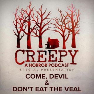 Come, Devil and Don't Eat The Veal