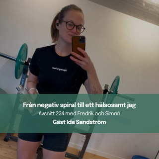 234. Från negativ spiral till ett hälsosamt jag med gäst Ida Sandström