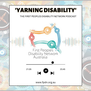 Episode 21: FPDN Yarning Disability, Season 1, Episode 21 - Strong Voices