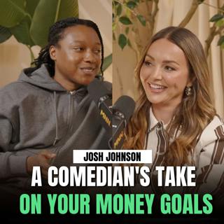 Funny Money with Comedian Josh Johnson: Senators Smooching, Lifestyle Creep and the Mental Gymnastics of Financial Goals