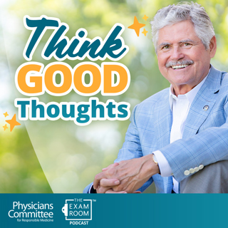 Think Positive for Good Health With Bryan Cressey + Bonus Q&A with Dr. Neal Barnard and Dr. Michael Greger