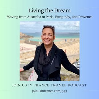 Living the Dream: Moving from Australia to Paris, Burgundy, and Provence