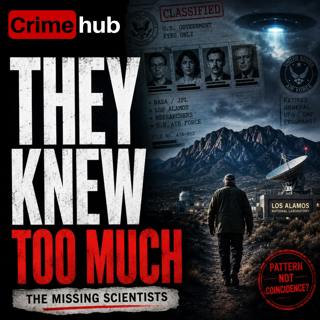 They Knew Too Much: The Missing Scientists and the UFO Files