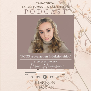 96. Miran tarina - PCOS ja ovulaation induktiohoidot