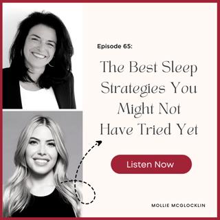 Episode #65: The Best Sleep Strategies You Might Not Have Tried Yet