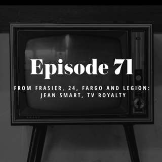 Episode 71: From Frasier, 24, Fargo and Legion - Jean Smart, TV Royalty