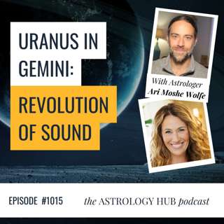 Uranus in Gemini: Sound Frequencies, Nervous System & the Evolution of the Mind w/ Ari Moshe Wolf