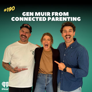 #190 Parenting Expert Gen Muir is in the house!