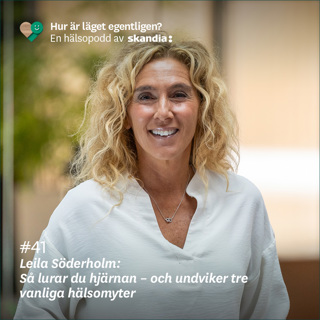 #41 Leila Söderholm: Så lurar du hjärnan – och undviker tre vanliga hälsomyter