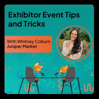 Exhibitor Event Tips & Tricks with Whitney Coburn from Juniper Market