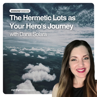 Weekend Wisdom: The Hermetic Lots as Your Hero's Journey