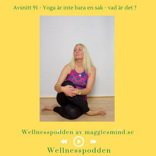 Avsnitt 91 - Yoga är inte bara en sak - vad är det ?