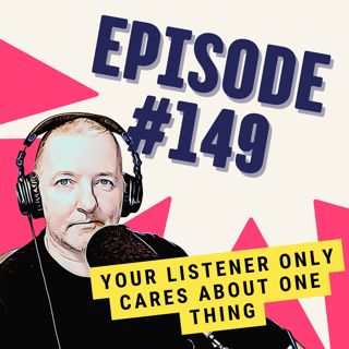 Your Listener Only Wants One Thing