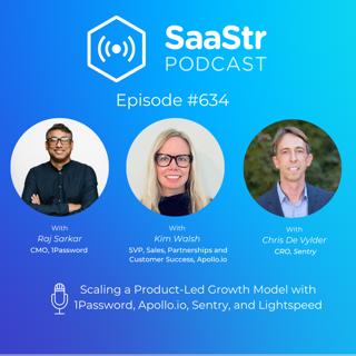 SaaStr 634: Scaling a Product-Led Growth Model with 1Password, Apollo.io, Sentry, and Lightspeed