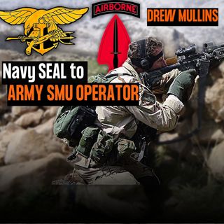 From Navy SEAL to Army SMU Operator | Drew Mullins (throwback episode)