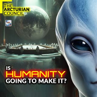 The Arcturian Council - Is Humanity Going To Make It?