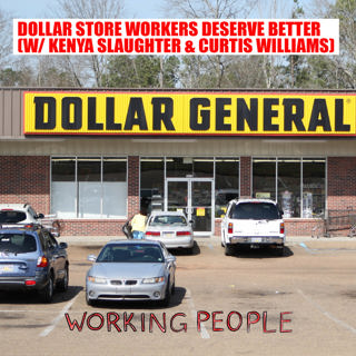 Dollar Store Workers Deserve Better (w/ Kenya Slaughter & Curtis Williams)