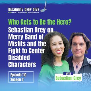 Who Gets to Be the Hero? Sebastian Grey on Merry Band of Misfits and the Fight to Center Disabled Characters